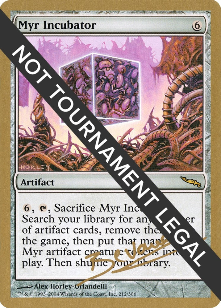 Image for Myr Incubator - 2004 Manuel Bevand (MRD) [World Championship Decks]