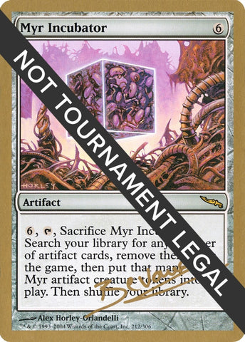 Image for Myr Incubator - 2004 Manuel Bevand (MRD) [World Championship Decks]