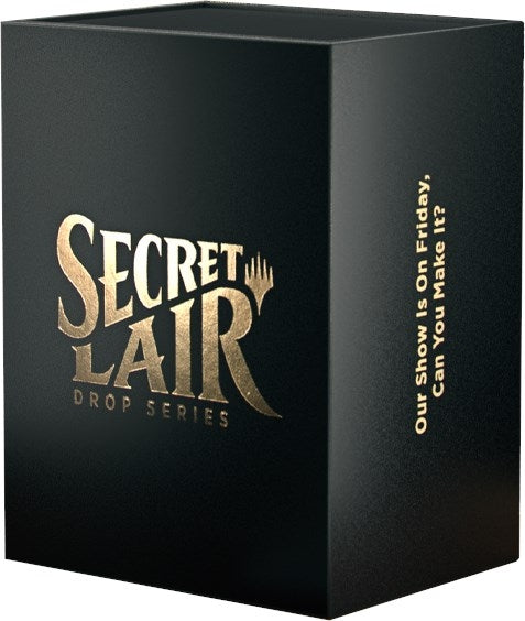 Image for Secret Lair Superdrop: OUR SHOW IS ON FRIDAY, CAN YOU MAKE IT? - Non-Foil Edition [Secret Lair Drop Series]