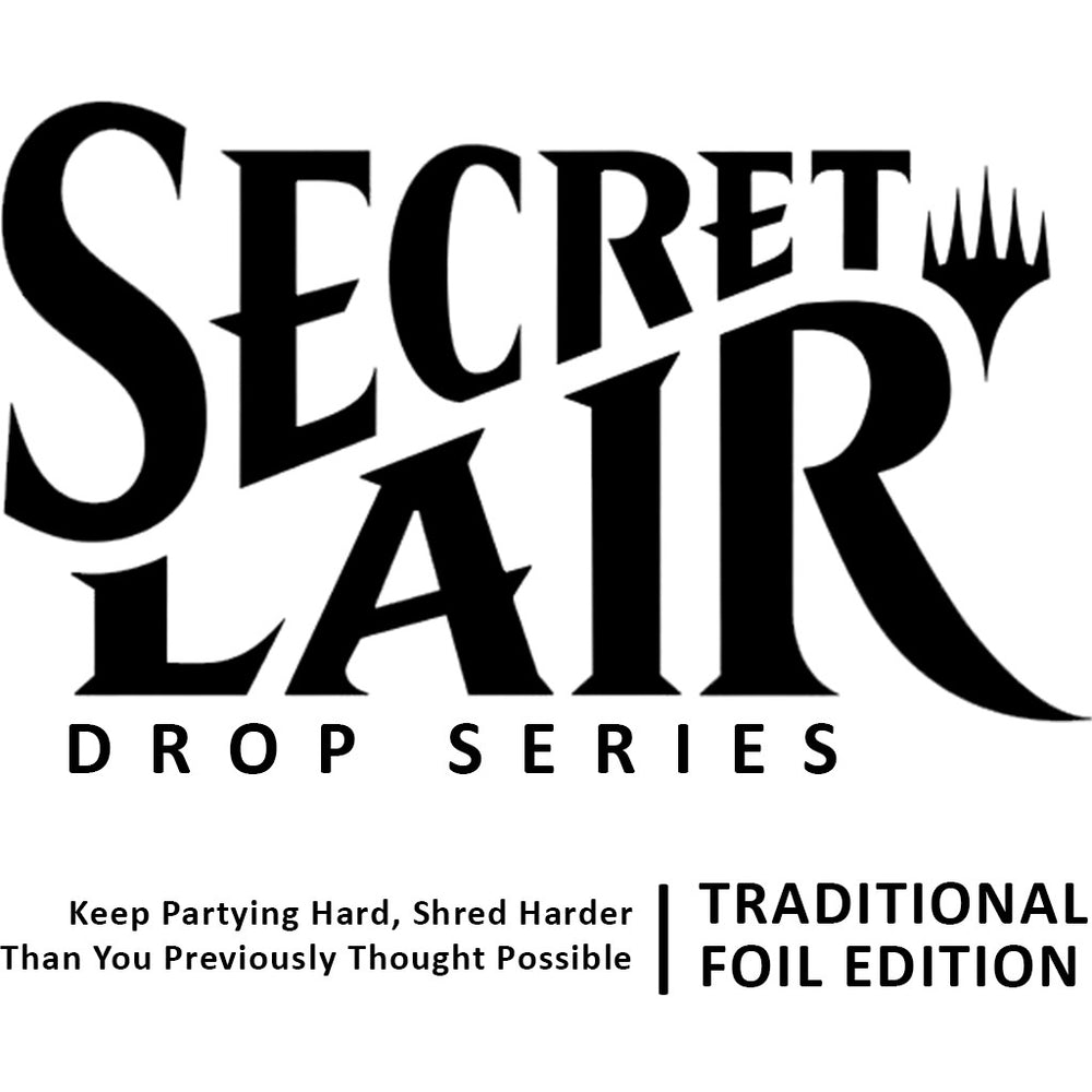 Image for Secret Lair Drop: Keep Partying Hard, Shred Harder Than You Previously Thought Possible - Traditional Foil Edition [Secret Lair Drop Series]